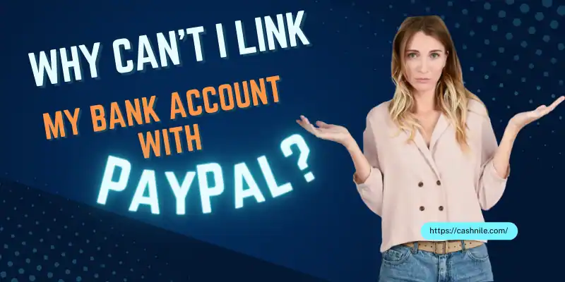 Why Can’t I Link My Bank Account to PayPal?